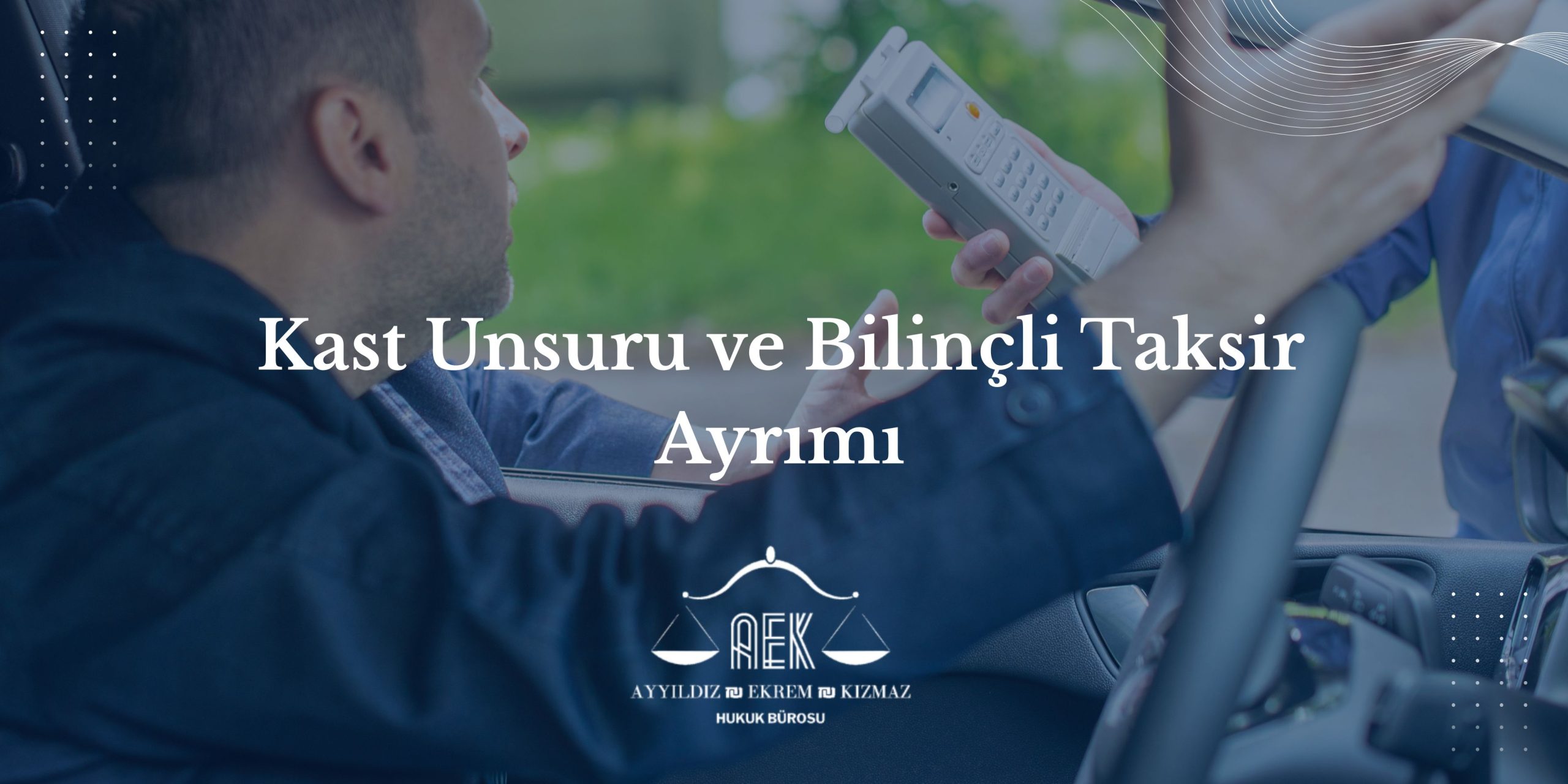 Kast Unsuru ve Bilinçli Taksir Ayrımı