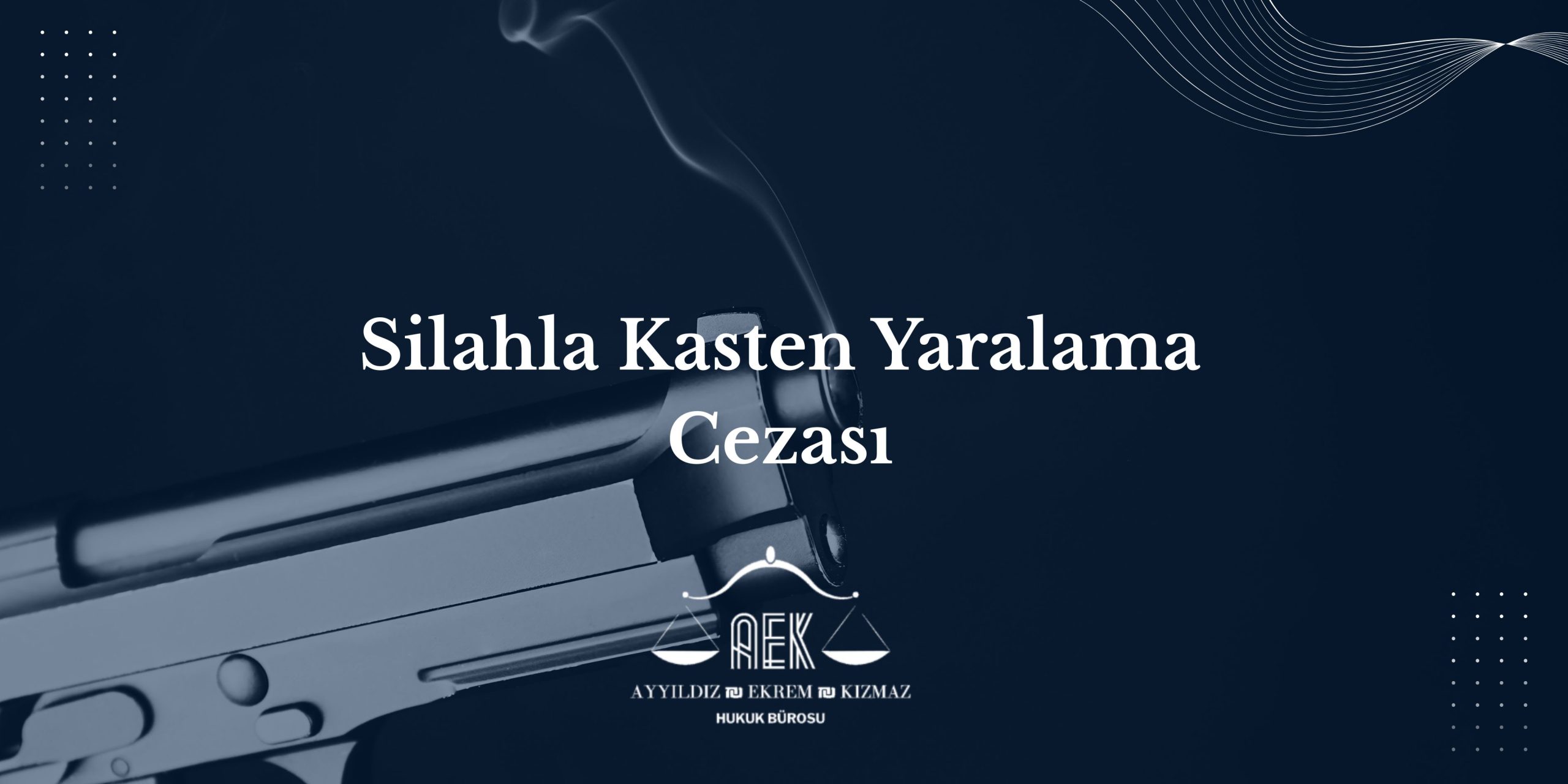 Silahla Kasten Yaralama Cezası