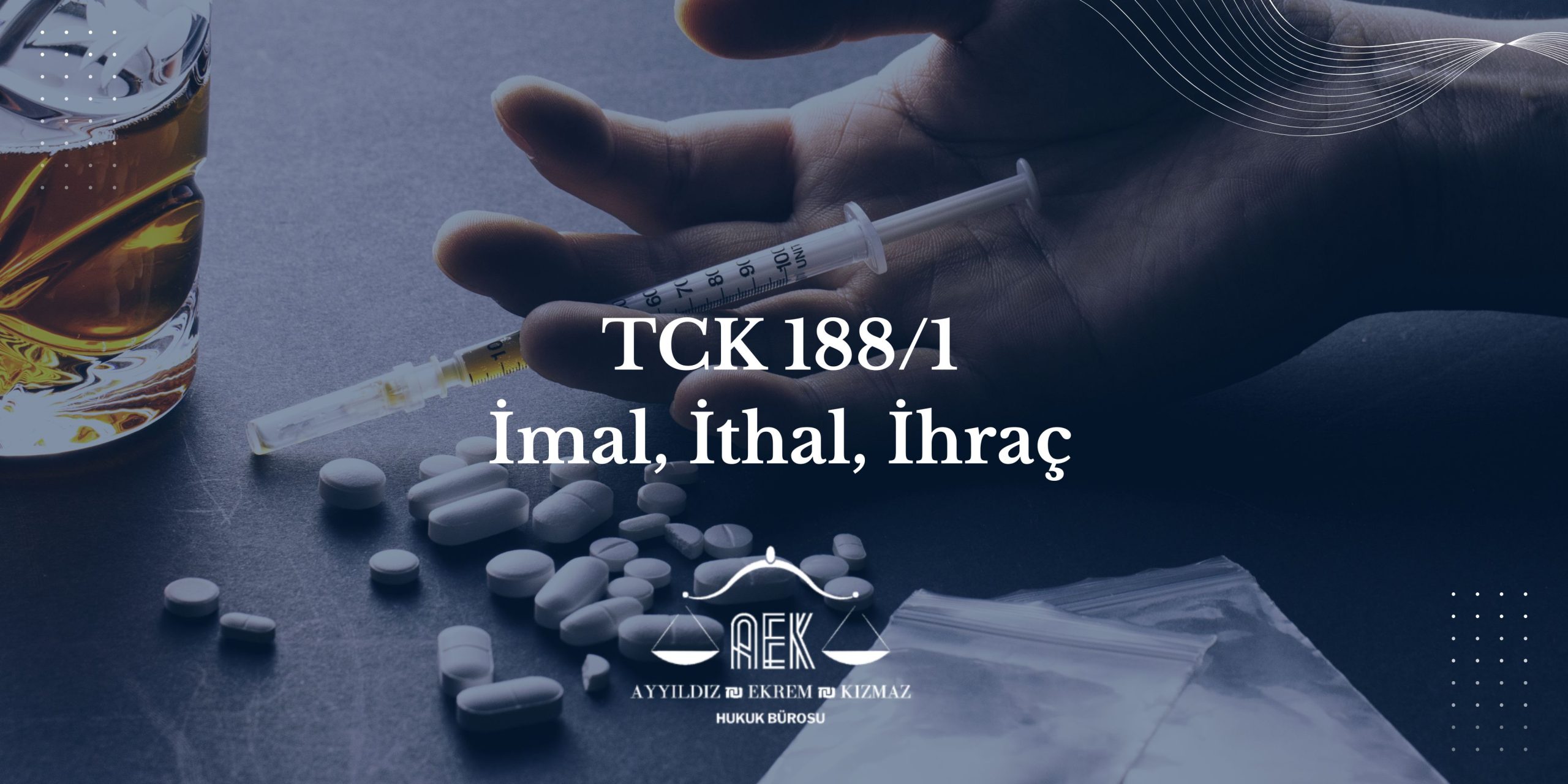 TCK 188/1 İmal, İthal, İhraç
