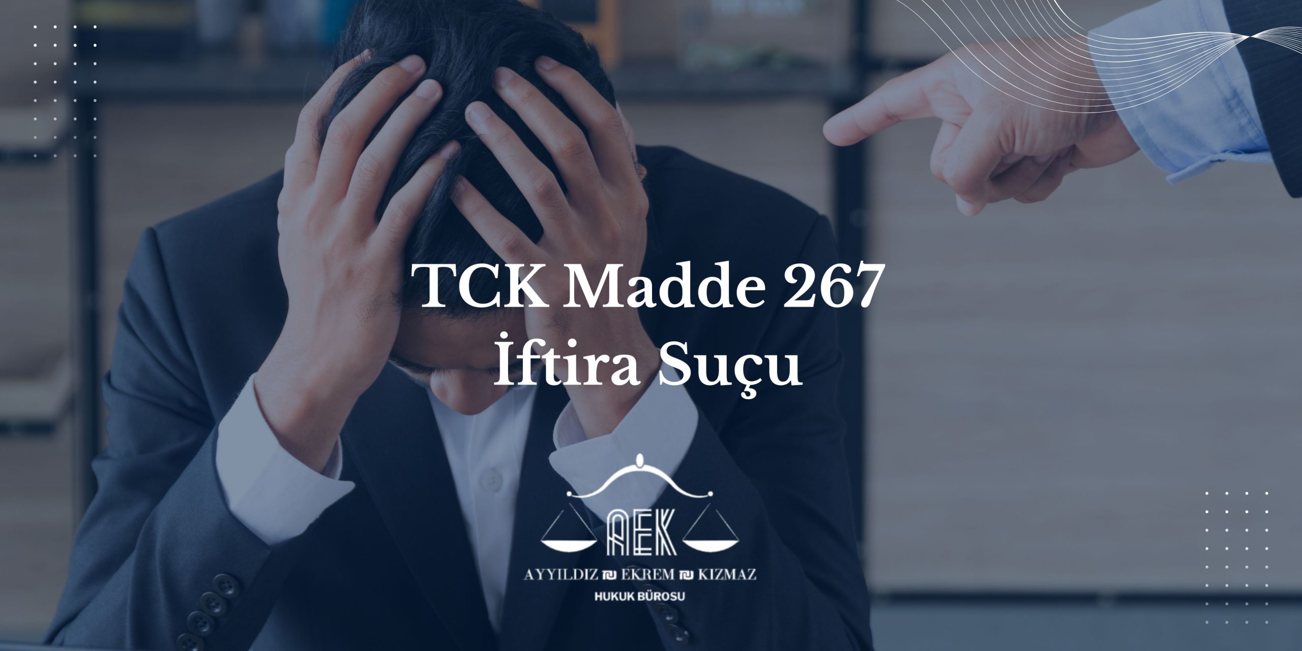 TCK Madde 267 İftira Suçu