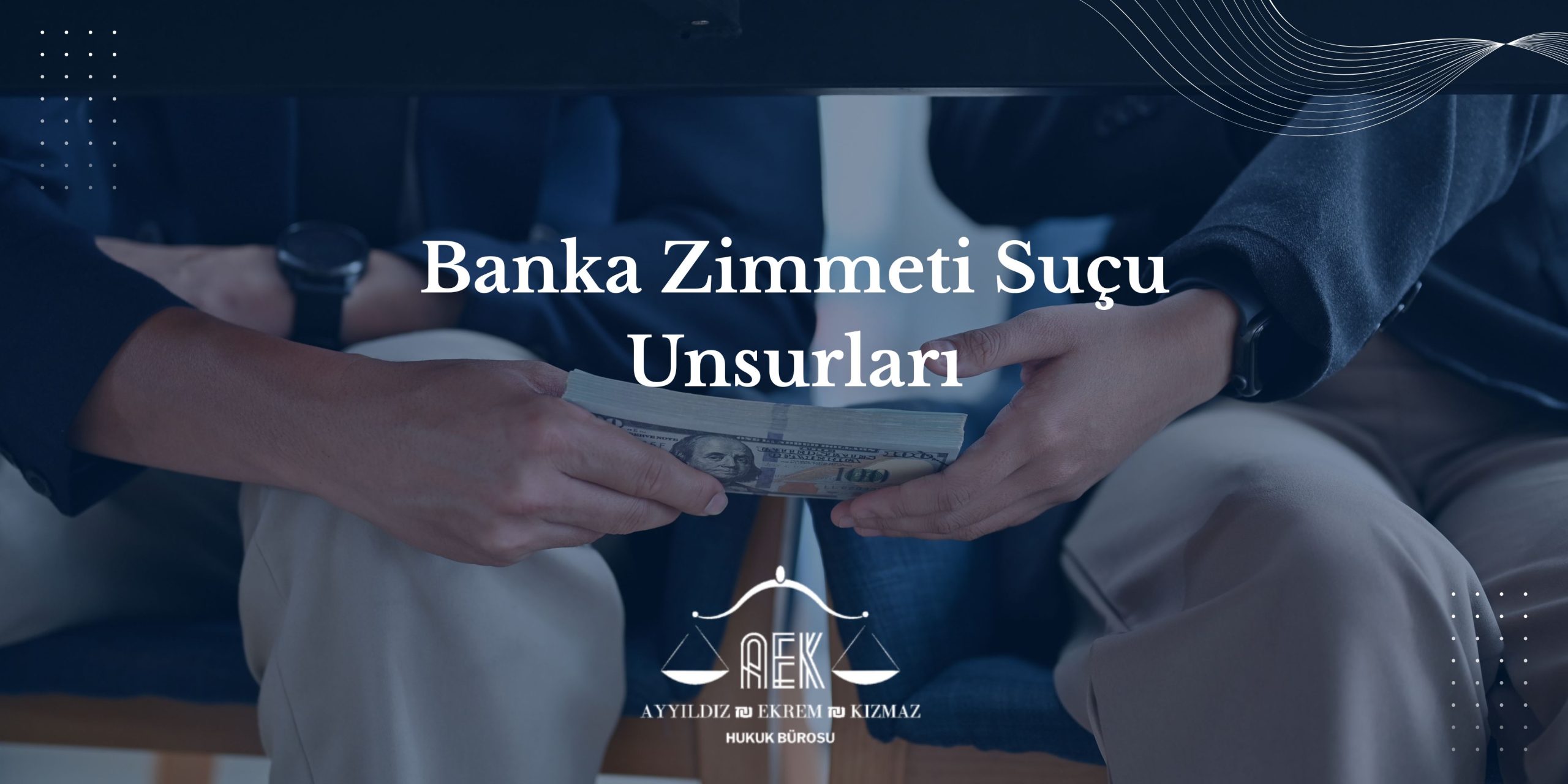 Banka Zimmeti Suçu Unsurları