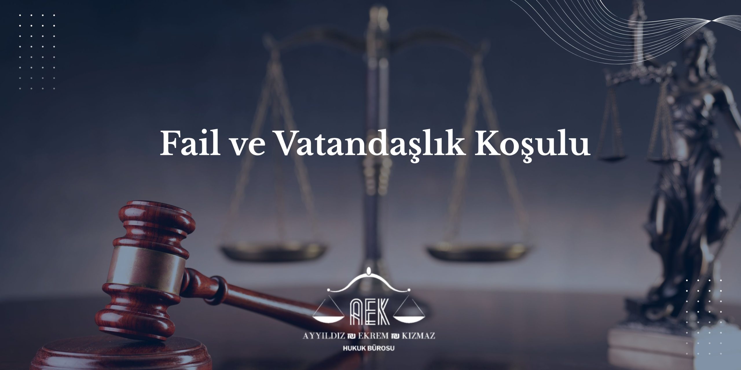 Fail ve Vatandaşlık Koşulu