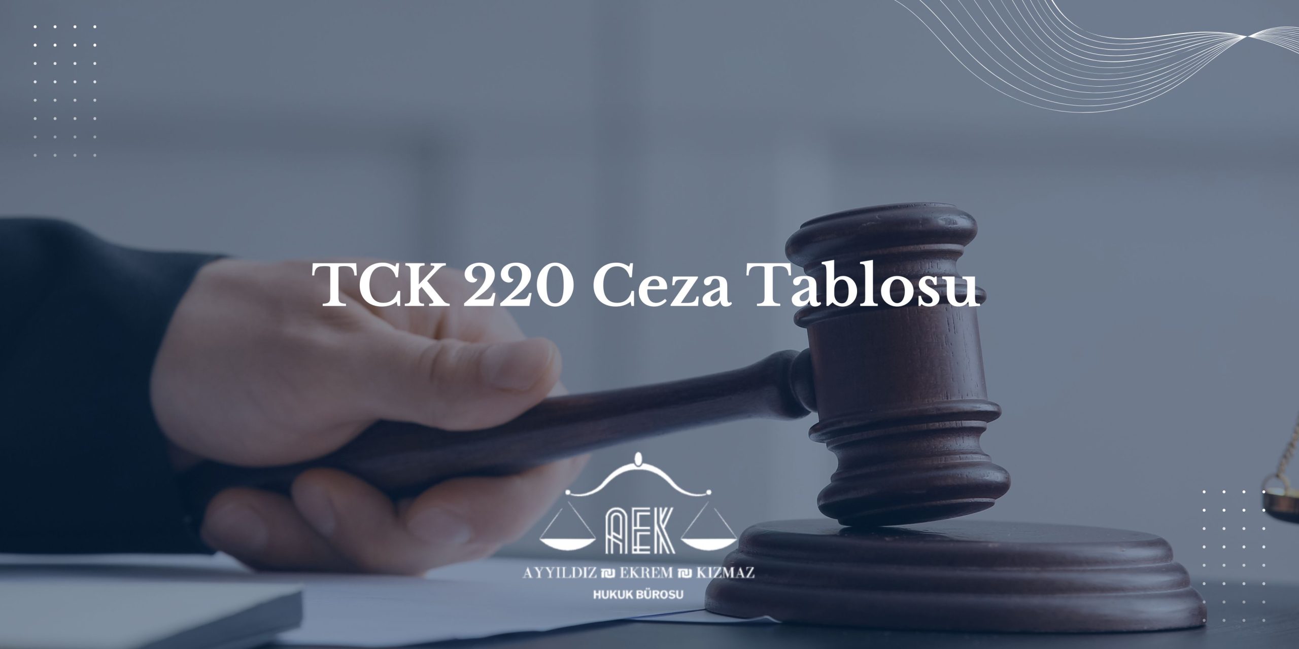 TCK 220 Ceza Tablosu