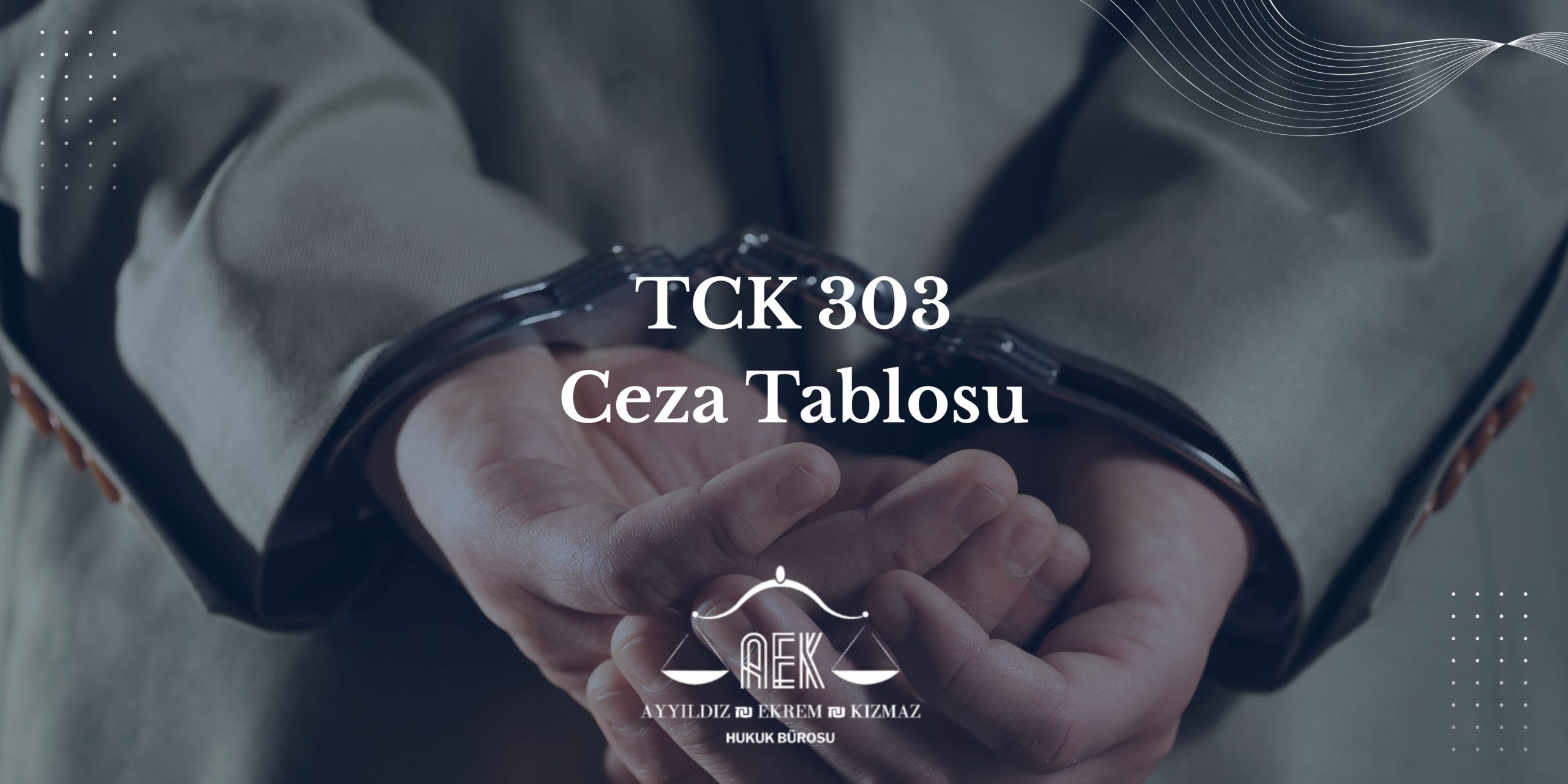 TCK 303 Ceza Tablosu