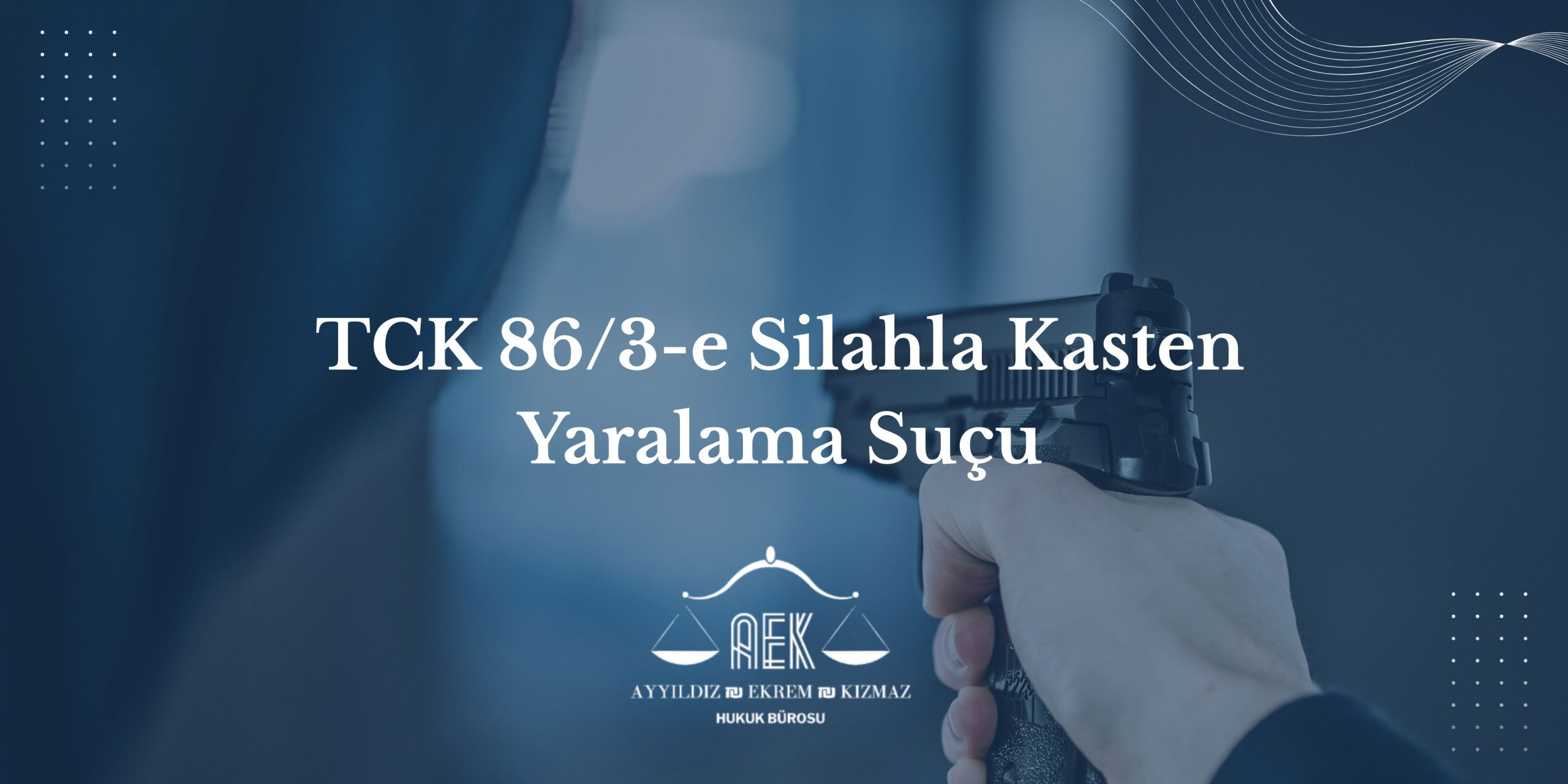 TCK 86/3-e Silahla Kasten Yaralama Suçu