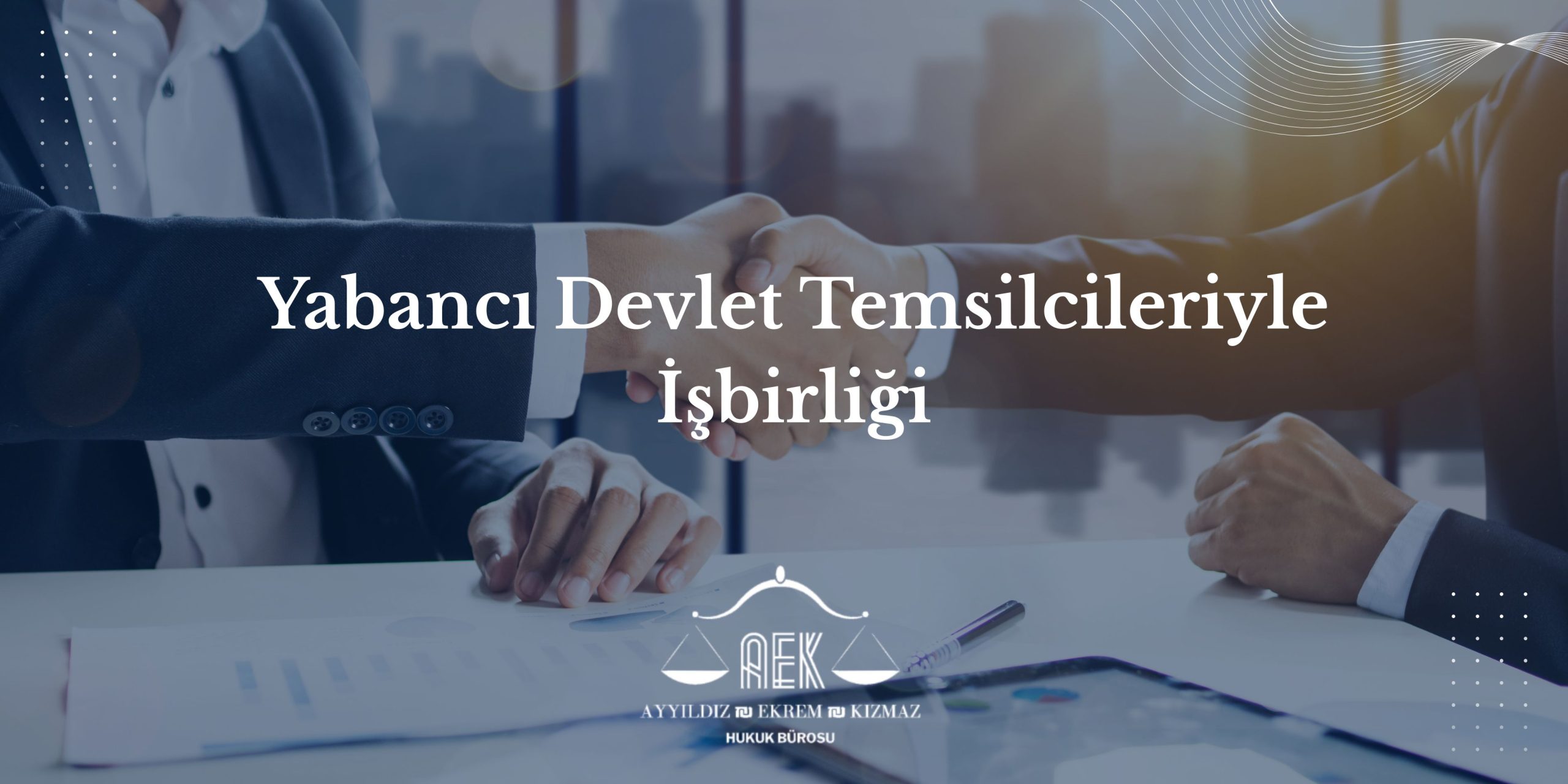 Yabancı Devlet Temsilcileriyle İşbirliği