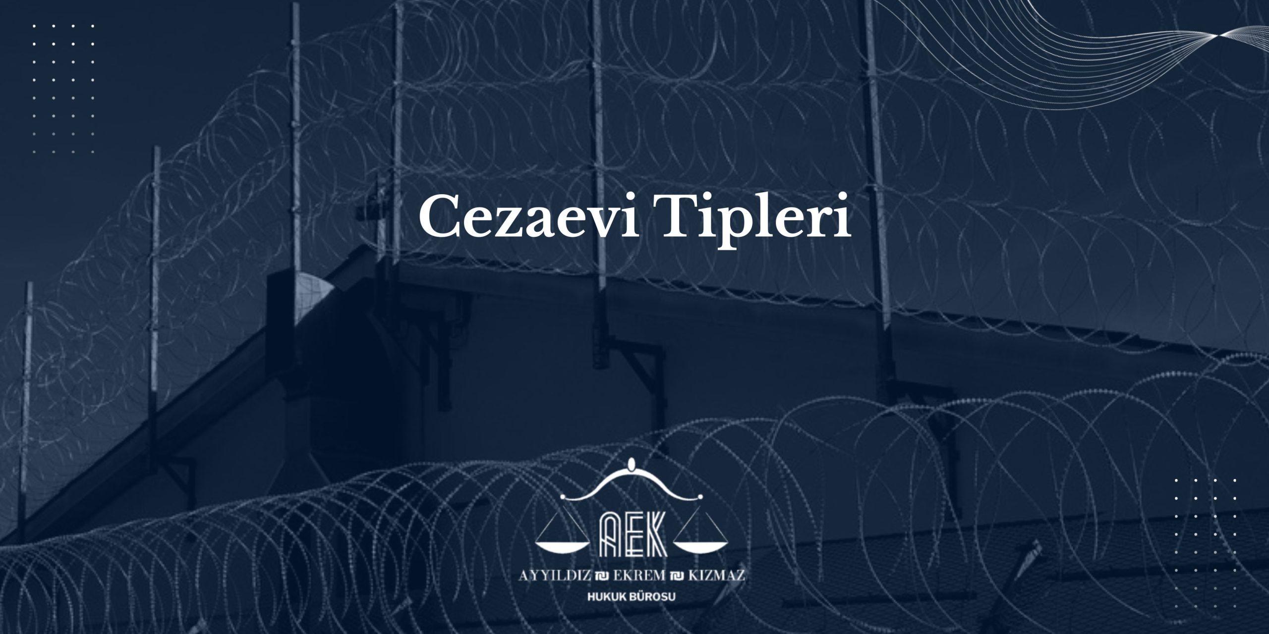 Cezaevi Tipleri