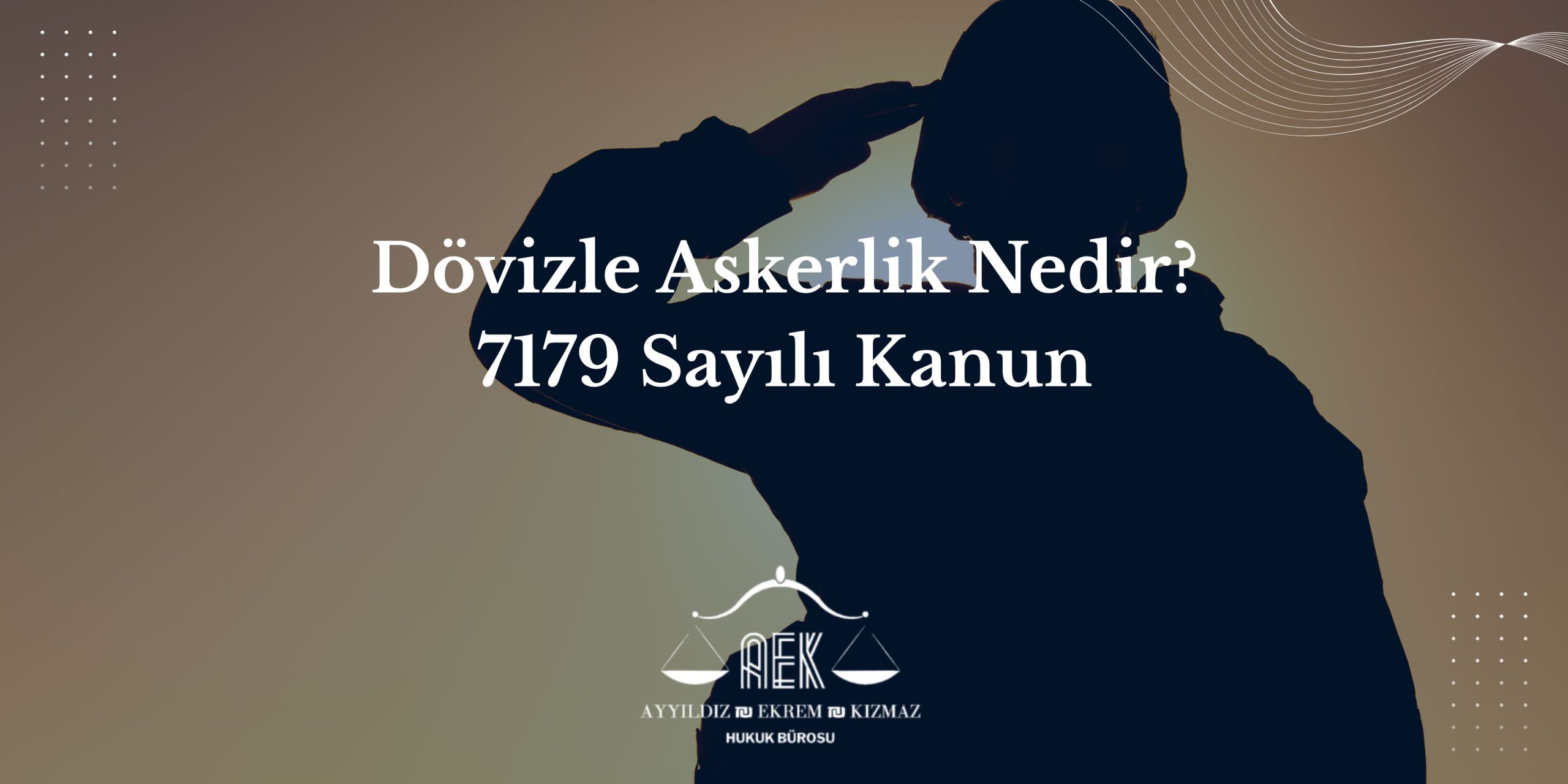 Dövizle Askerlik Nedir? - 7179 Sayılı Kanun