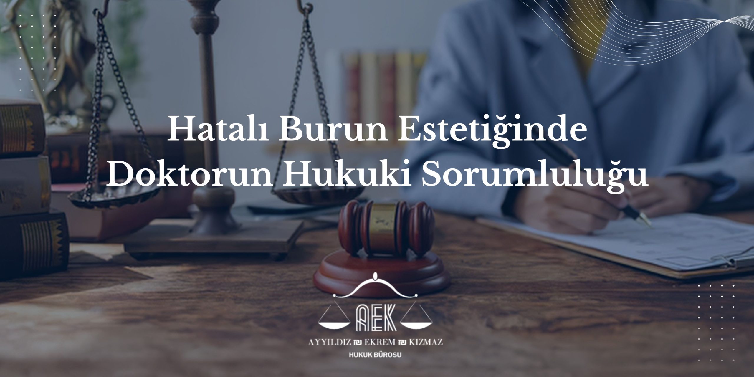 Hatalı Burun Estetiğinde Doktorun Hukuki Sorumluluğu