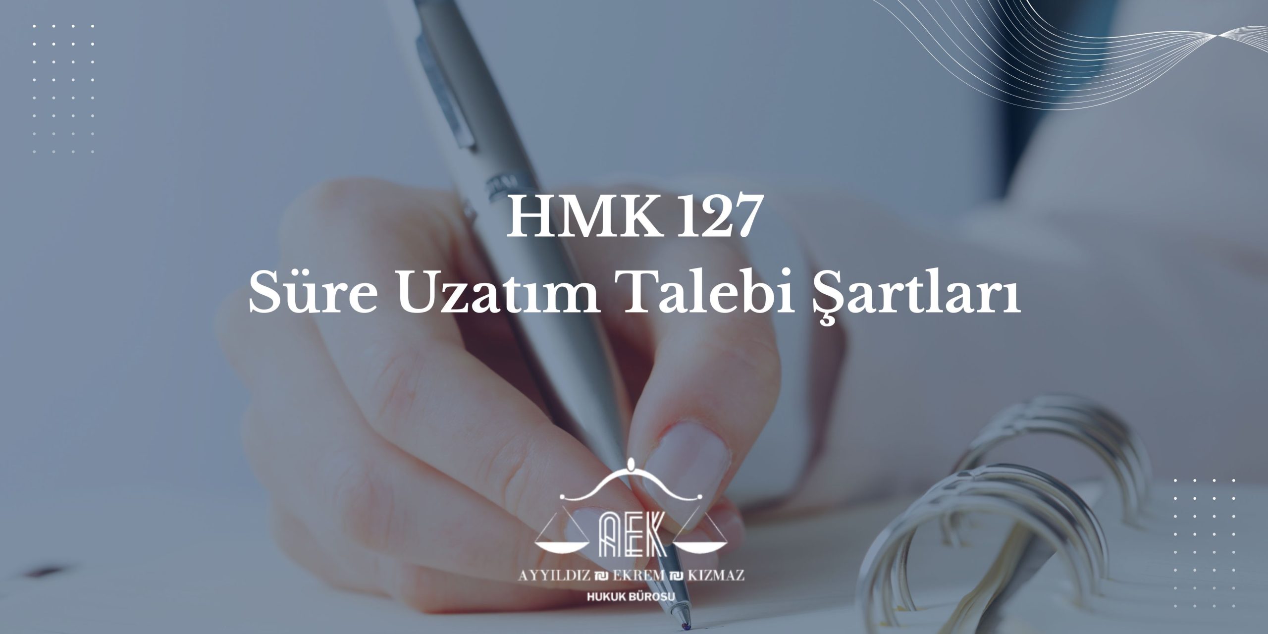HMK 127 Süre Uzatım Talebi Şartları