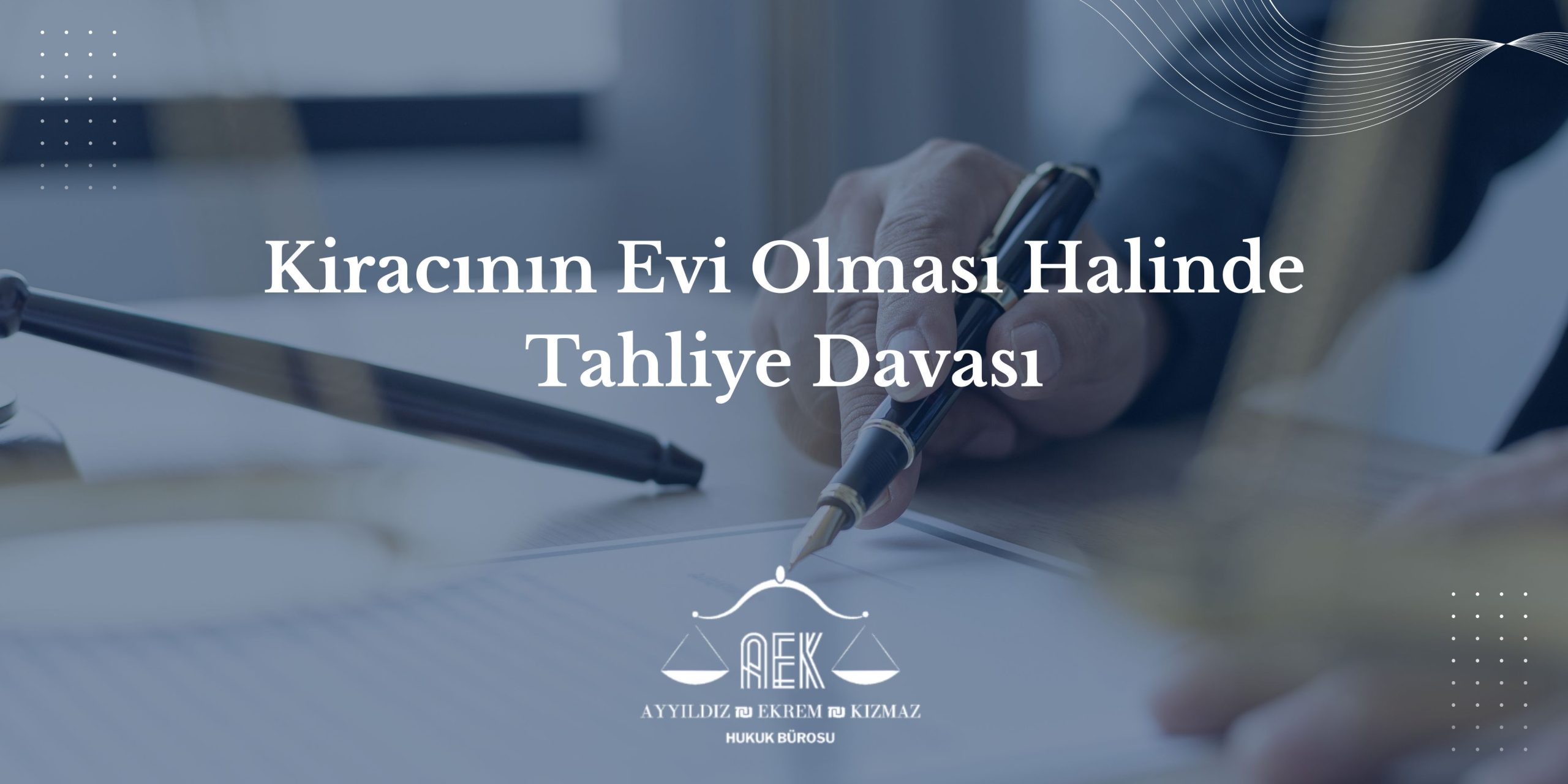 Kiracının Evi Olması Halinde Tahliye Davası