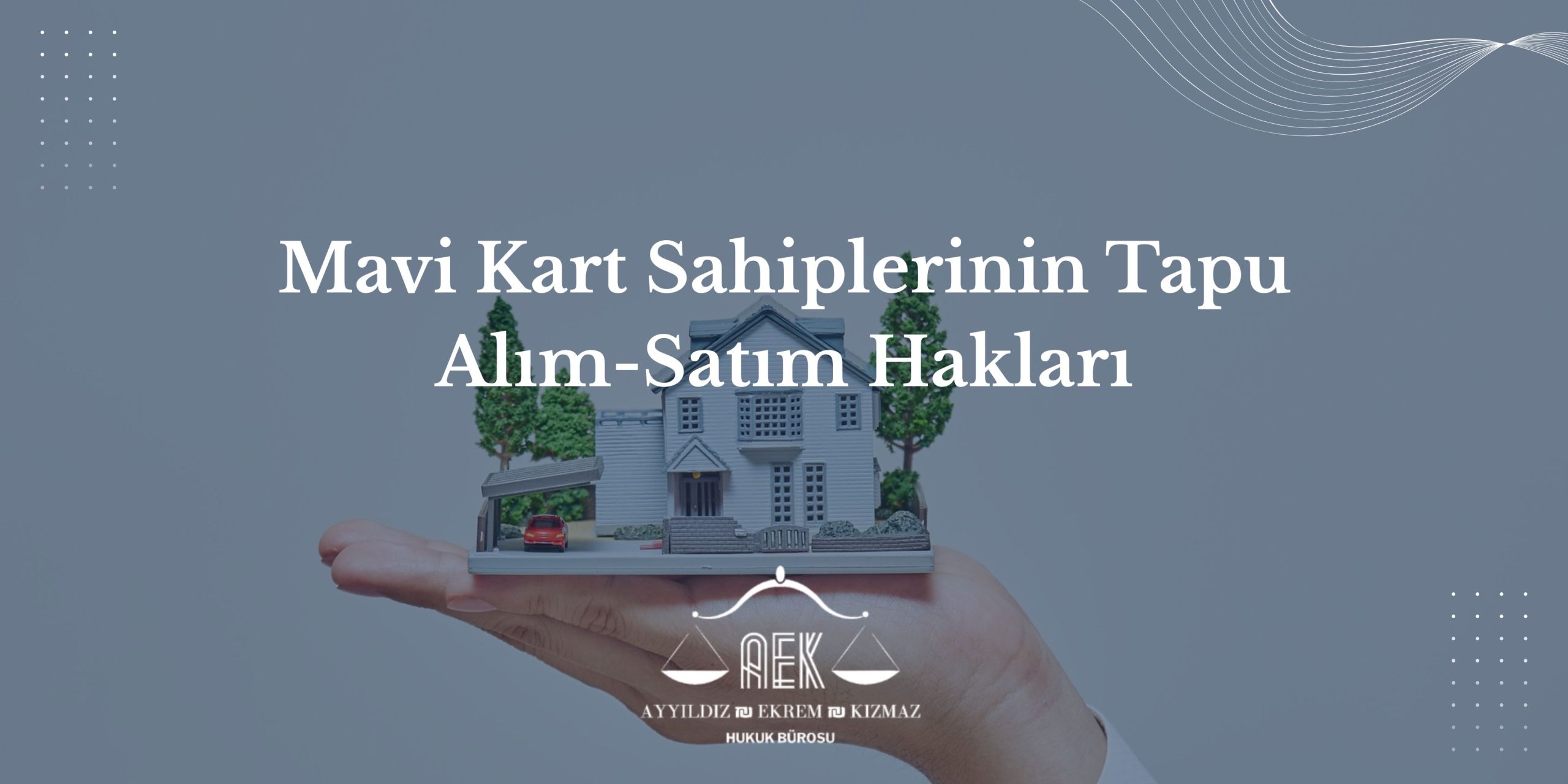 Mavi Kart Sahiplerinin Tapu Alım-Satım Hakları