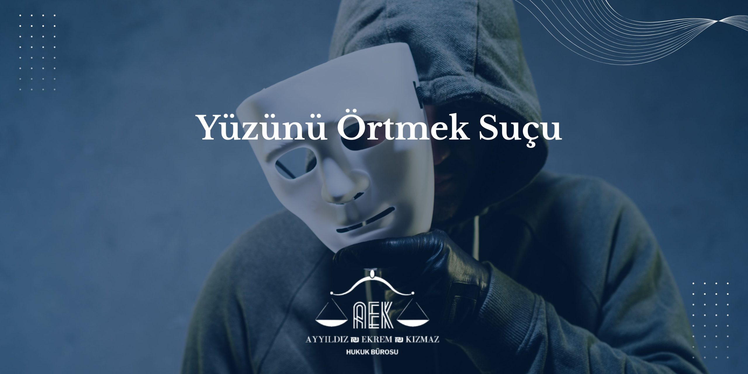Yüzünü Örtmek Suçu
