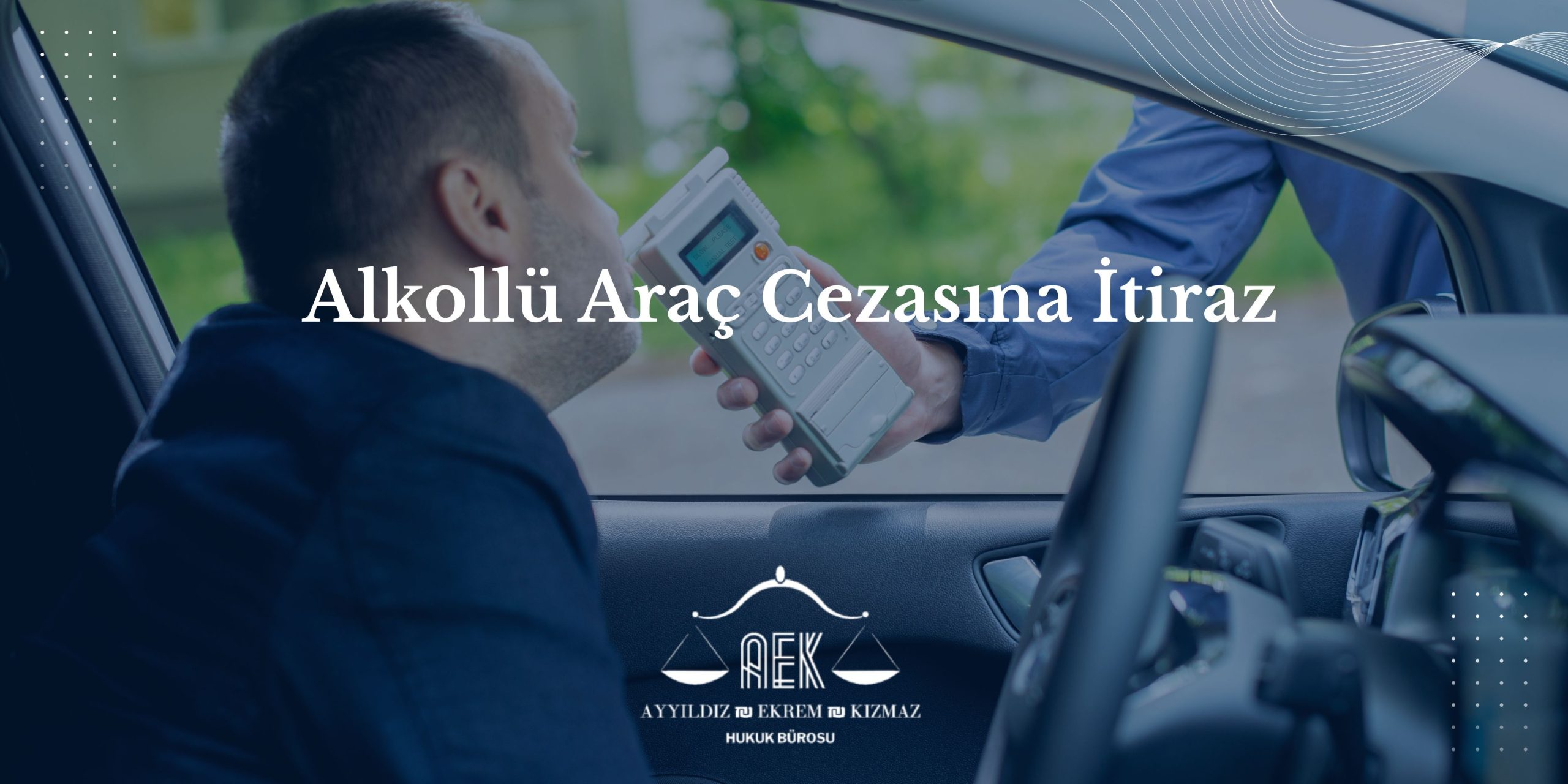 Alkollü Araç Cezasına İtiraz