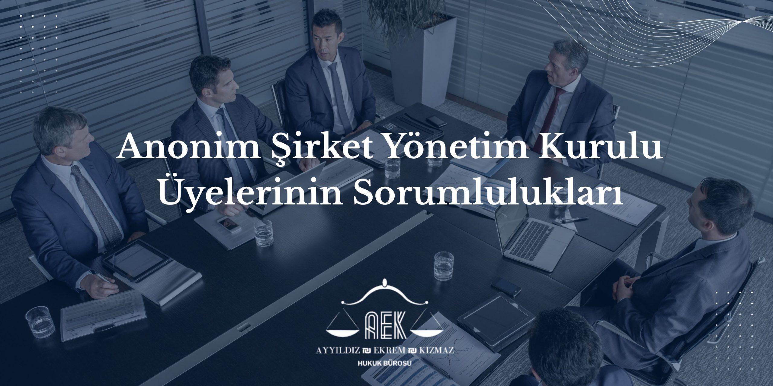 Anonim Şirket Yönetim Kurulu Üyelerinin Sorumlulukları