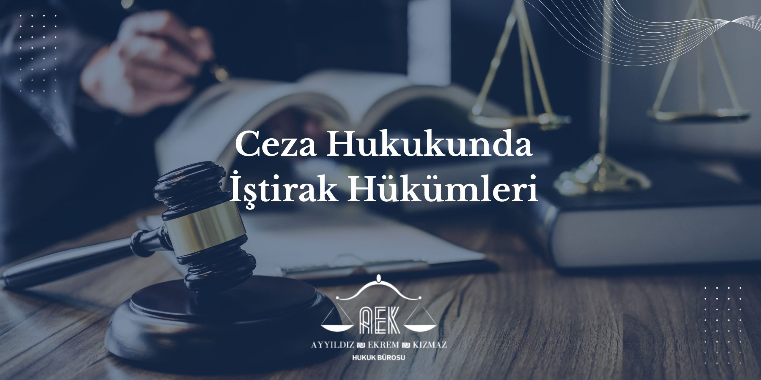 Ceza Hukukunda İştirak Hükümleri