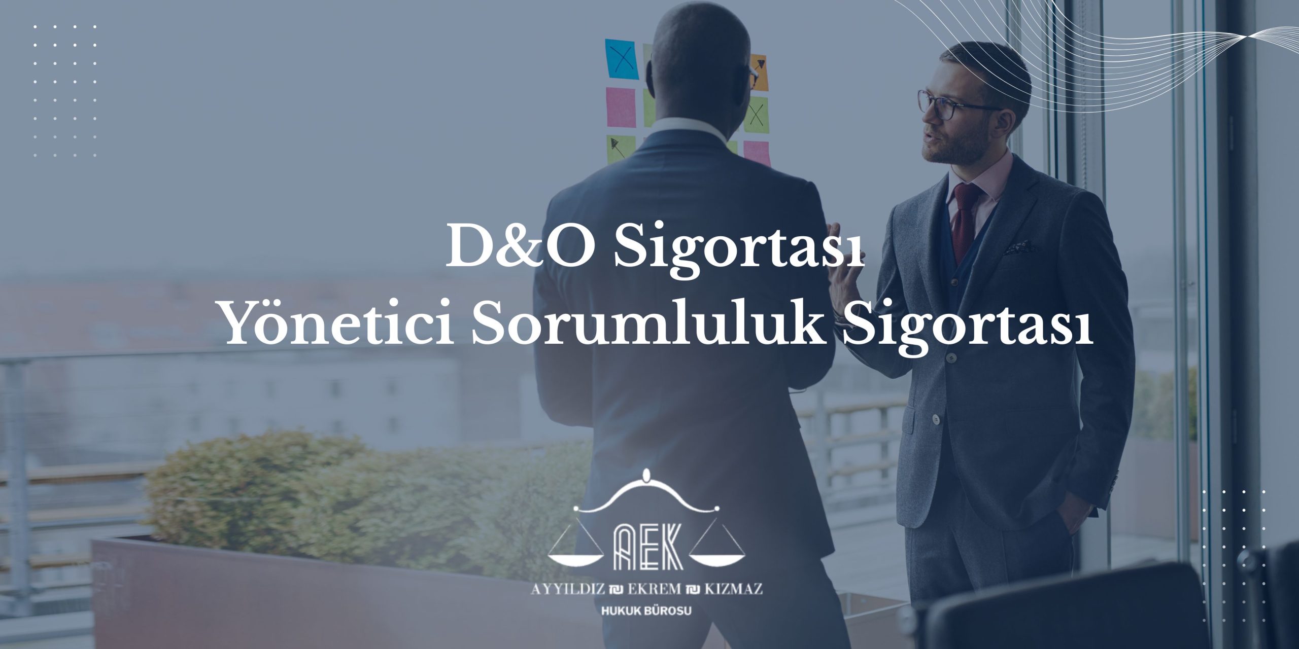 D&O Sigortası - Yönetici Sorumluluk Sigortası