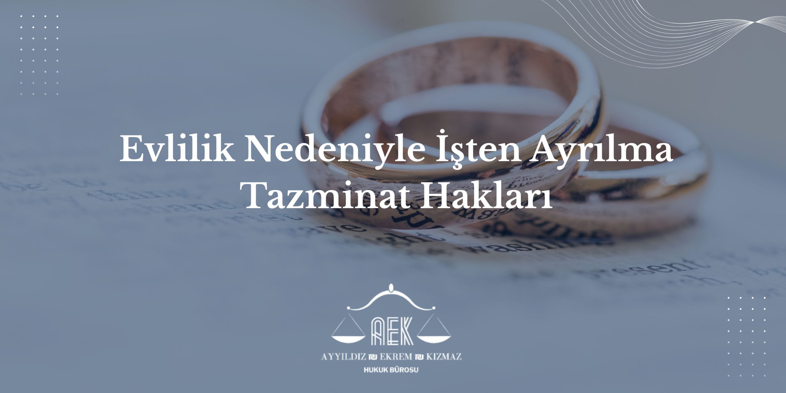 Evlilik Nedeniyle İşten Ayrılma - Tazminat Hakları 2026