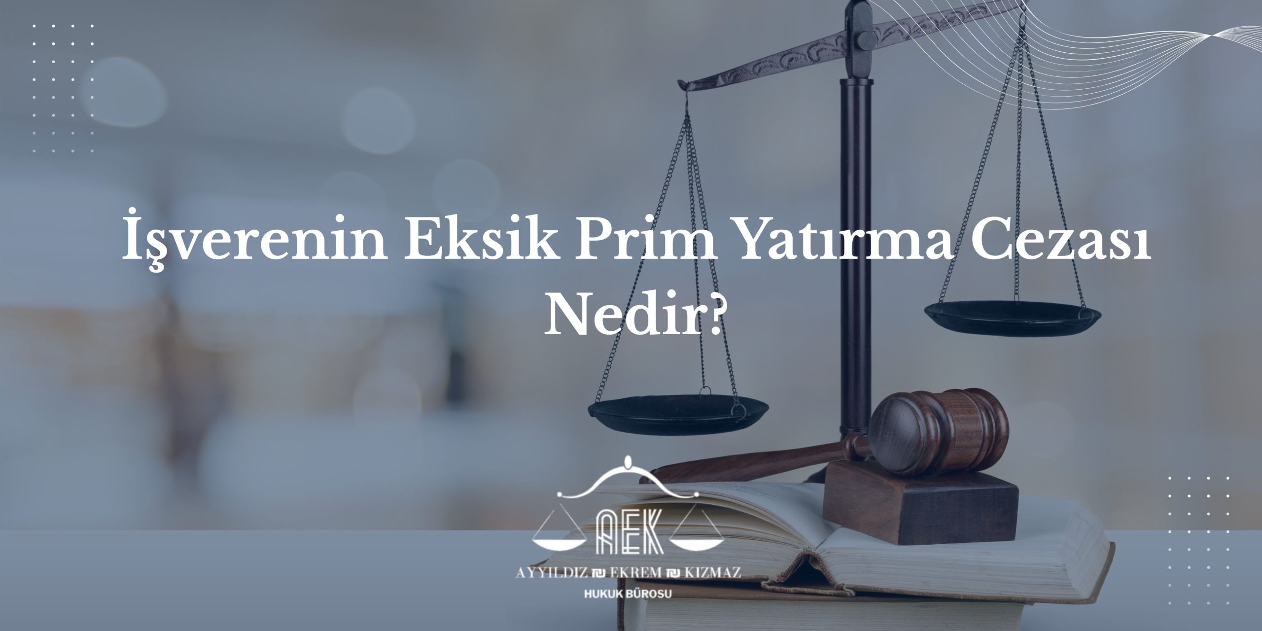 İşverenin Eksik Prim Yatırma Cezası Nedir?