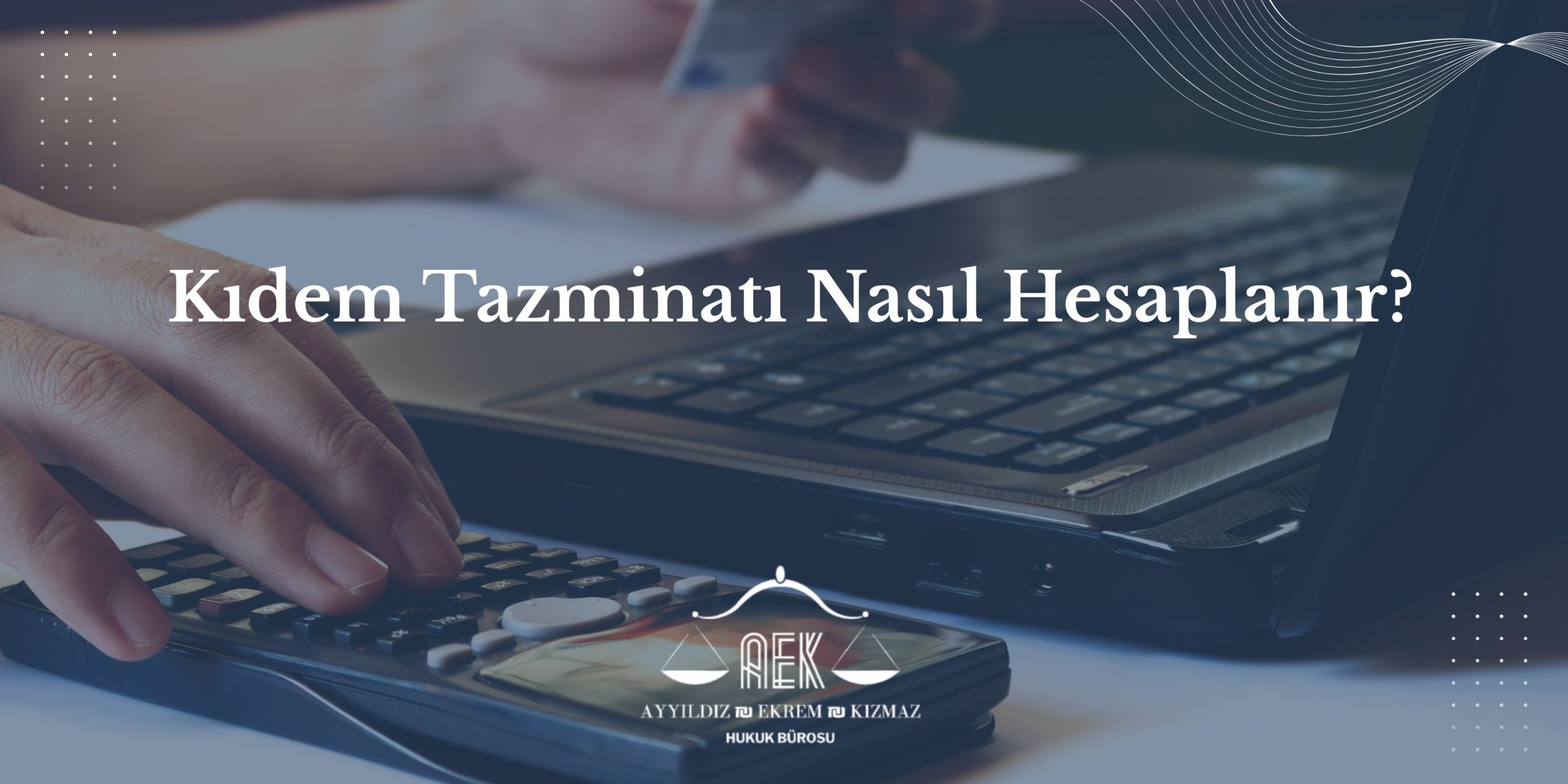 Kıdem Tazminatı Nasıl Hesaplanır?