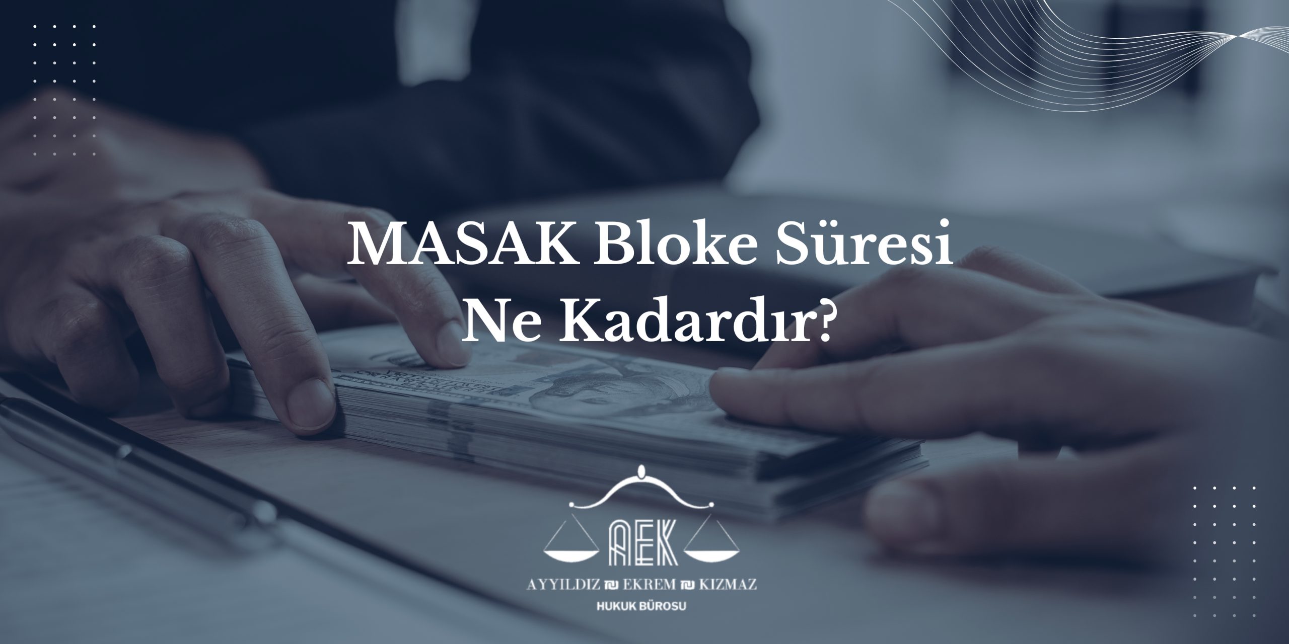 MASAK Bloke Süresi Ne Kadardır?