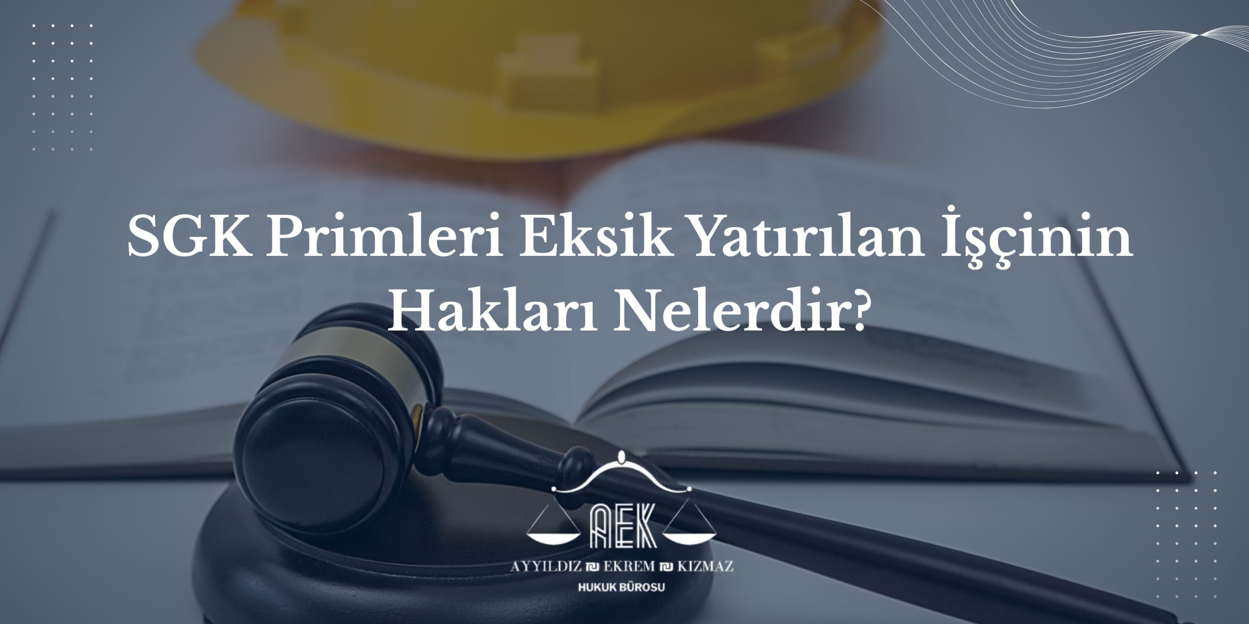 SGK Primleri Eksik Yatırılan İşçinin Hakları Nelerdir