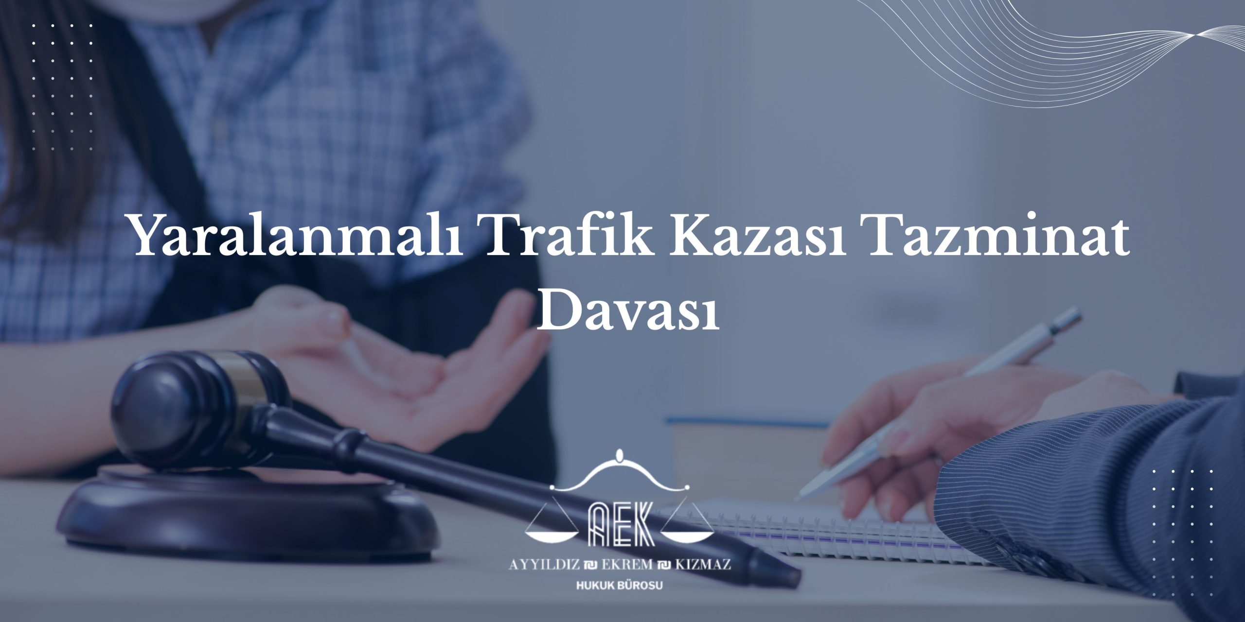 Yaralanmalı Trafik Kazası Tazminat Davası