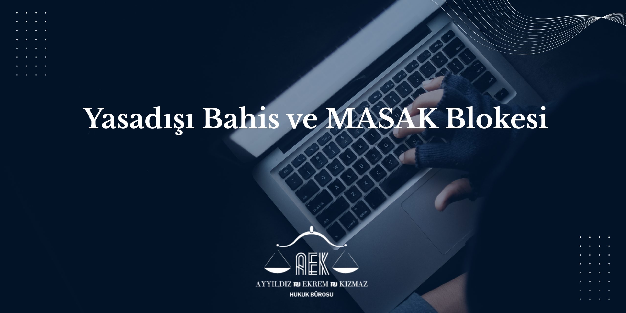 Yasadışı Bahis ve MASAK Blokesi