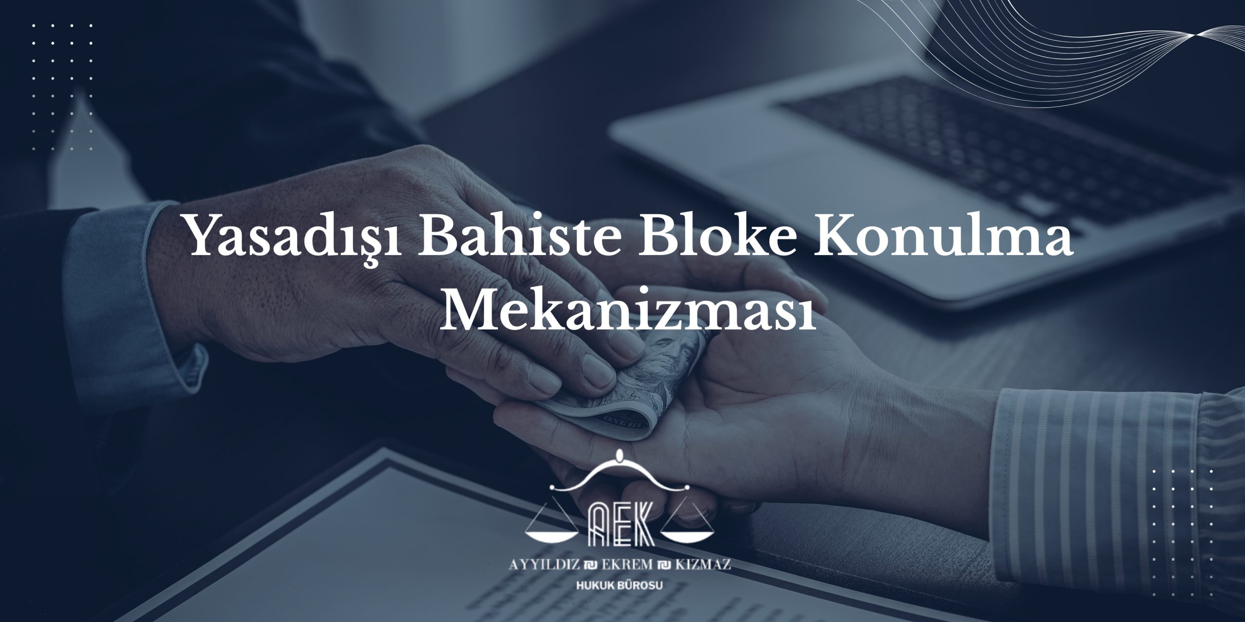 Yasadışı Bahiste Bloke Konulma Mekanizması