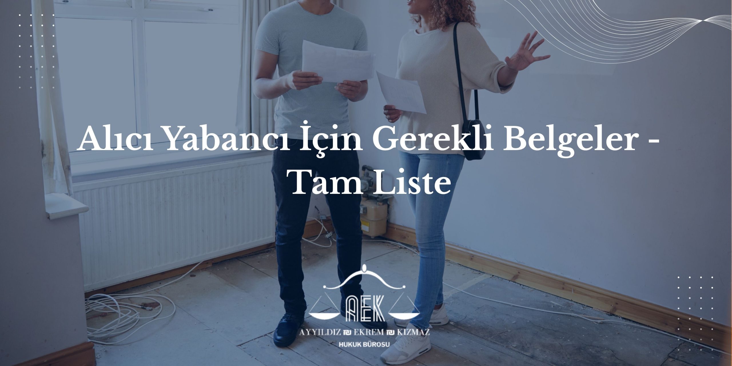 Alıcı Yabancı İçin Gerekli Belgeler - Tam Liste