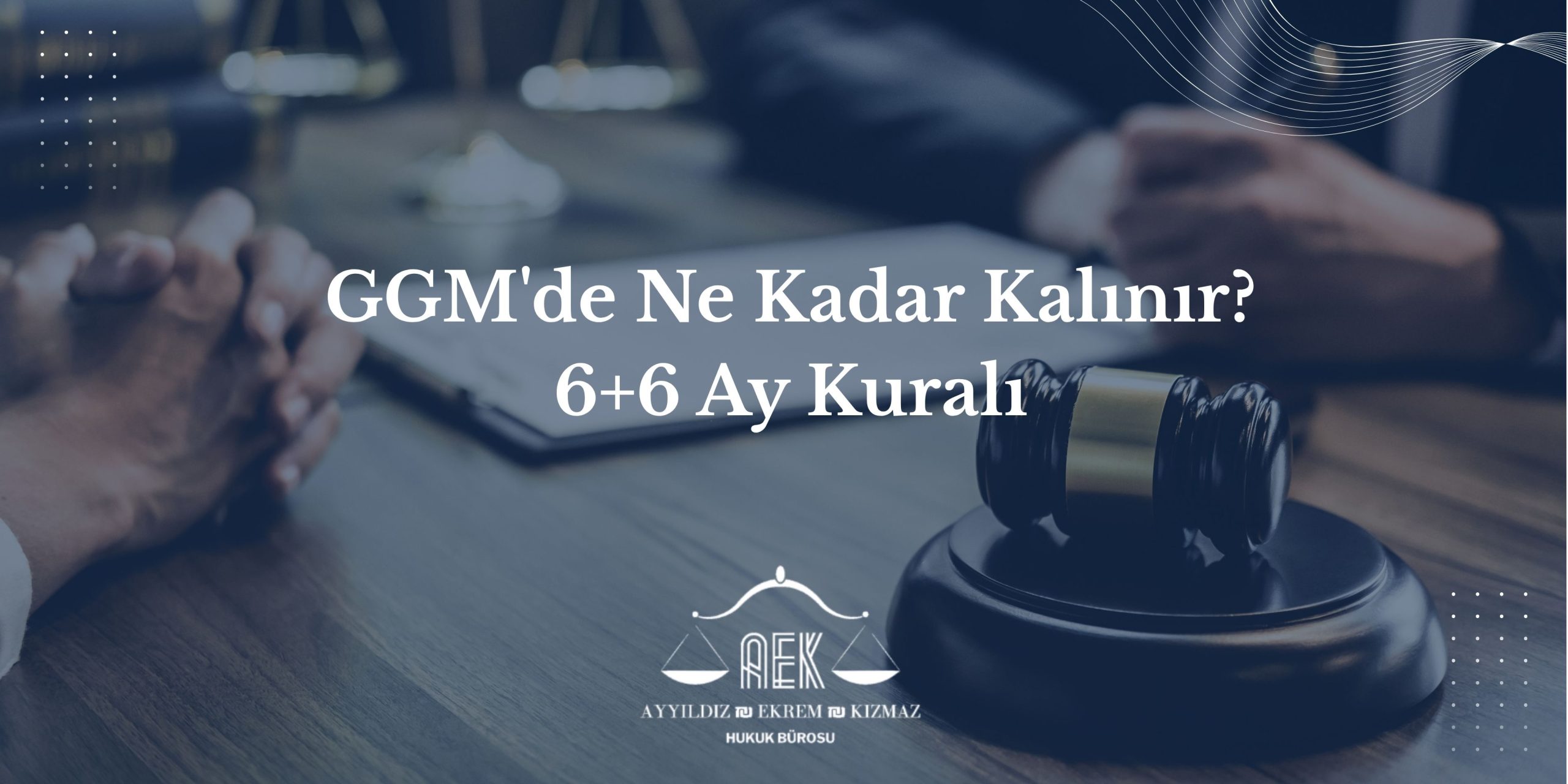 GGM'de Ne Kadar Kalınır?