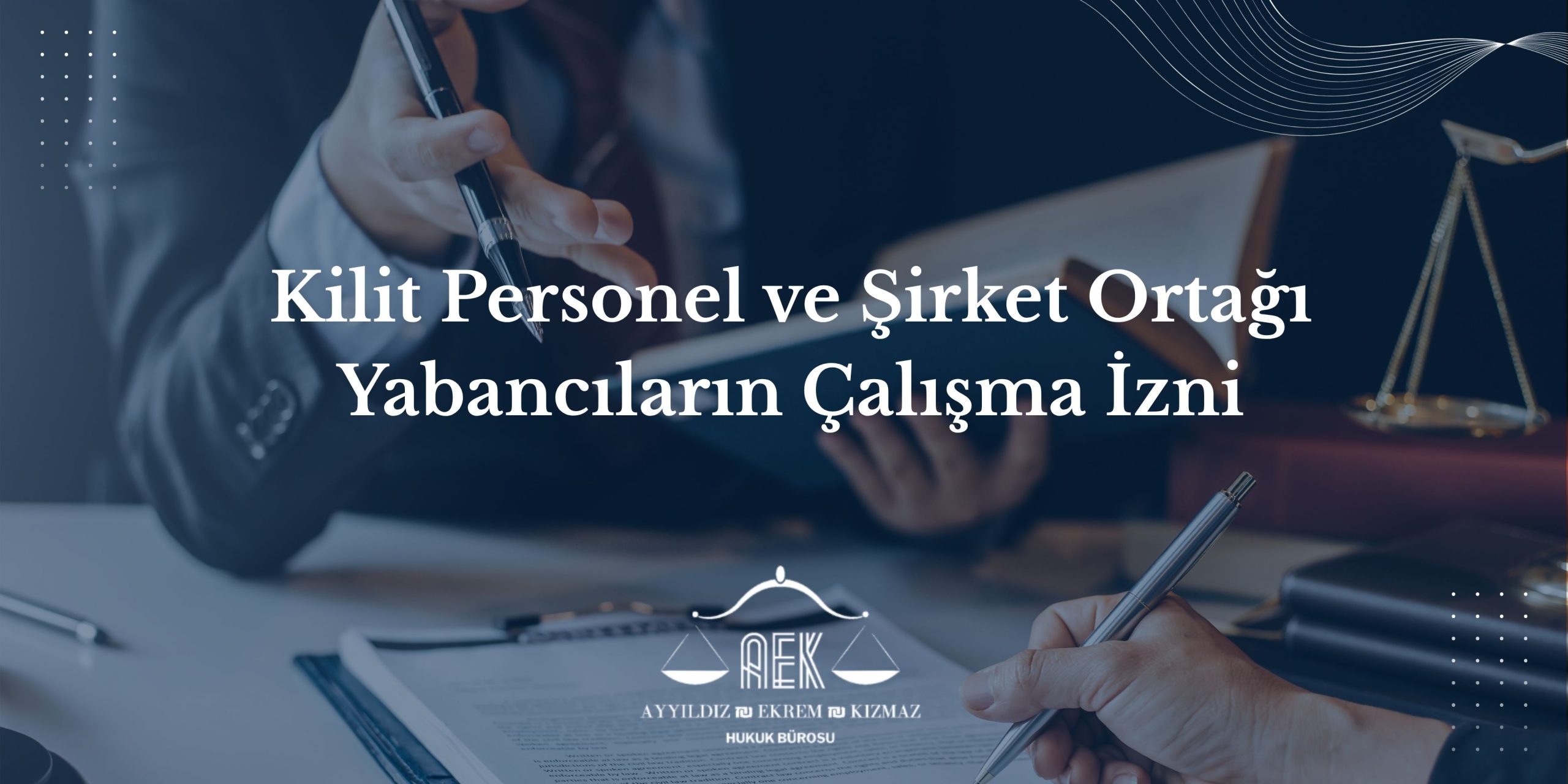 Kilit Personel ve Şirket Ortağı Yabancıların Çalışma İzni
