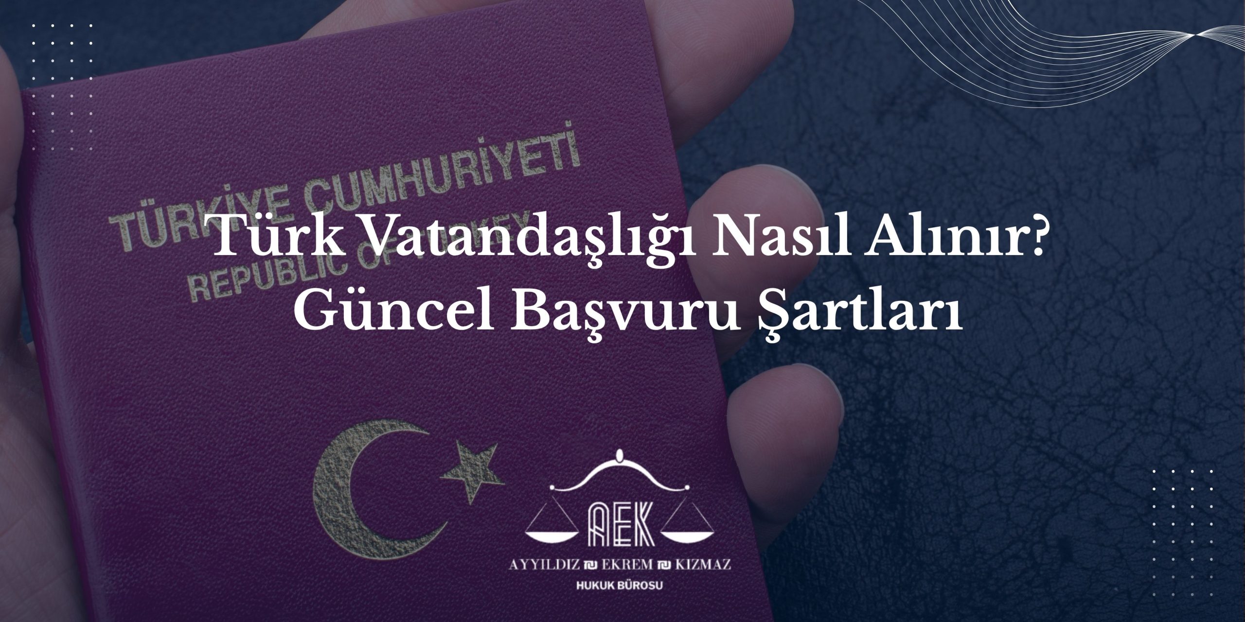 Türk Vatandaşlığı Nasıl Alınır? Güncel Başvuru Şartları