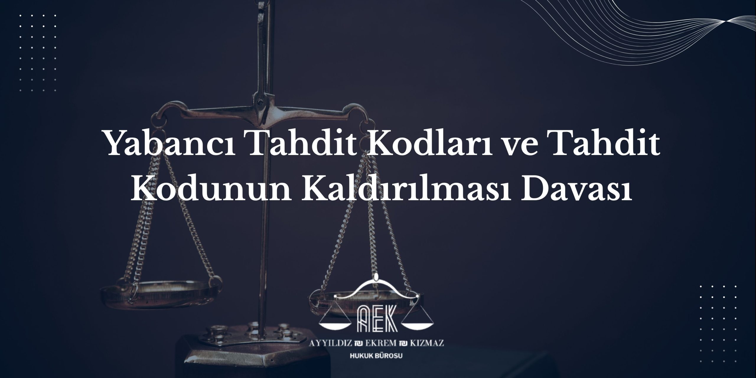 Yabancı Tahdit Kodları ve Tahdit Kodunun Kaldırılması Davası
